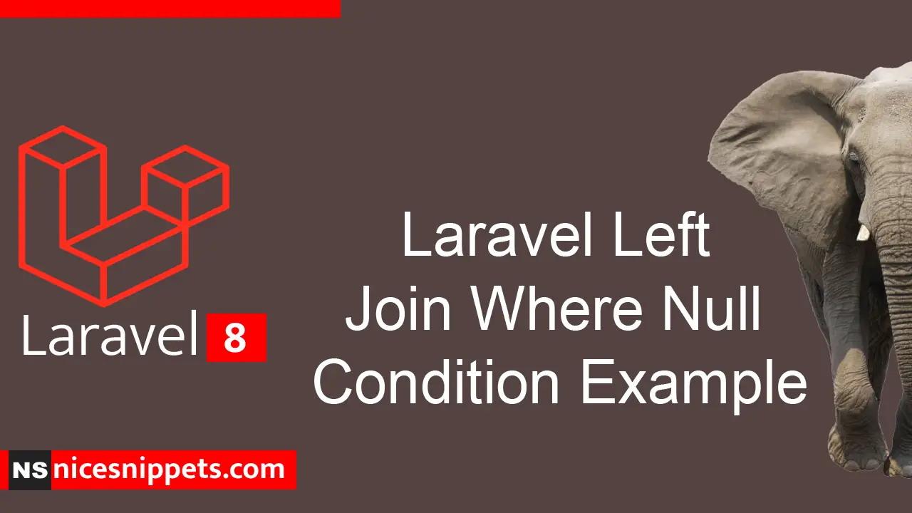 Laravel Left Join Where Null Condition Example